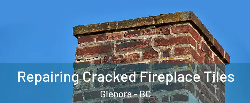  Repairing Cracked Fireplace Tiles Glenora - BC