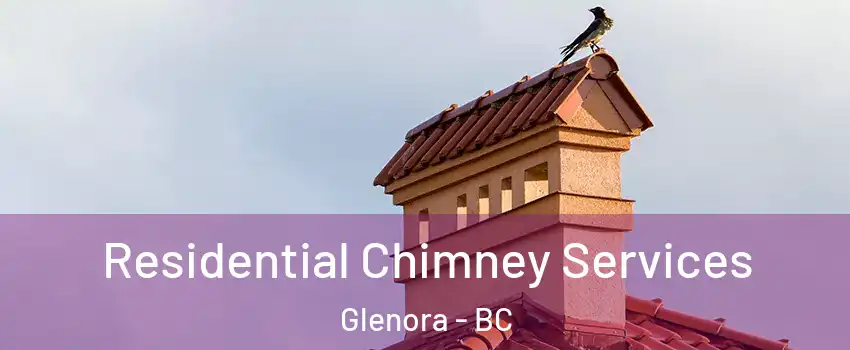  Residential Chimney Services Glenora - BC