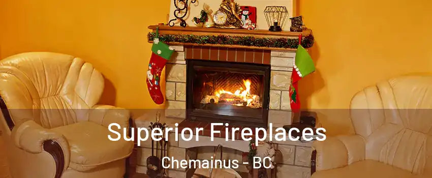  Superior Fireplaces Chemainus - BC