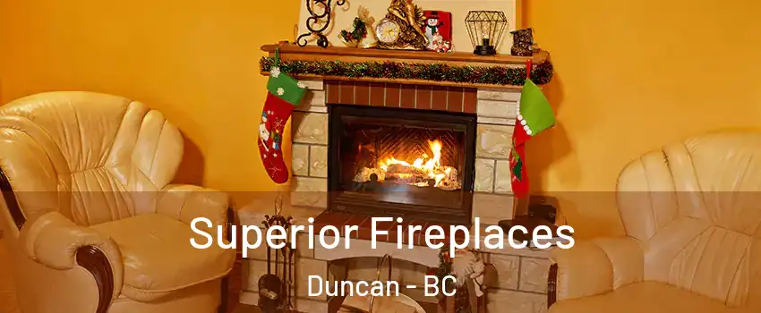  Superior Fireplaces Duncan - BC