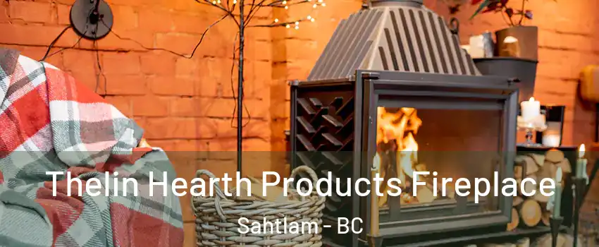  Thelin Hearth Products Fireplace Sahtlam - BC