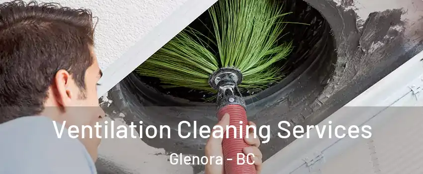  Ventilation Cleaning Services Glenora - BC
