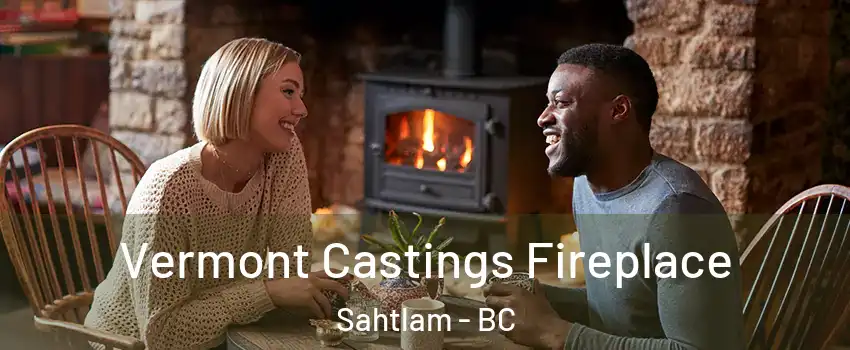  Vermont Castings Fireplace Sahtlam - BC