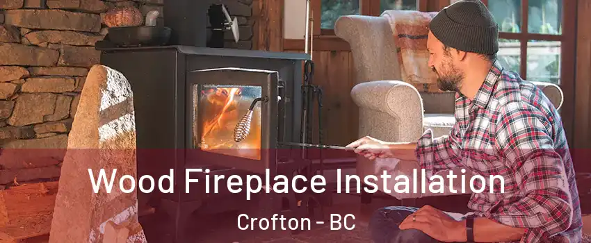  Wood Fireplace Installation Crofton - BC