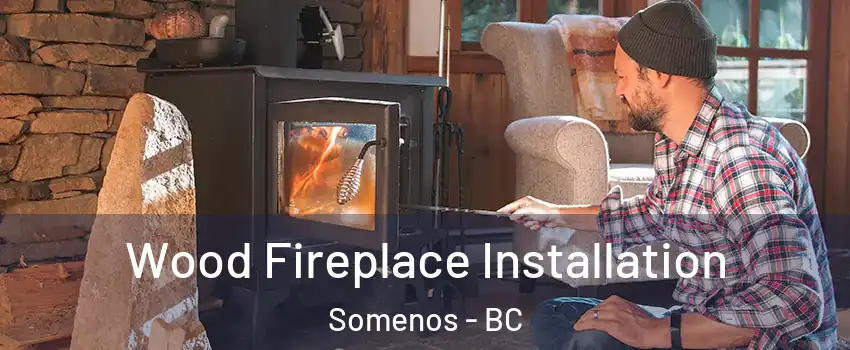  Wood Fireplace Installation Somenos - BC