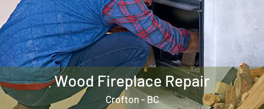  Wood Fireplace Repair Crofton - BC