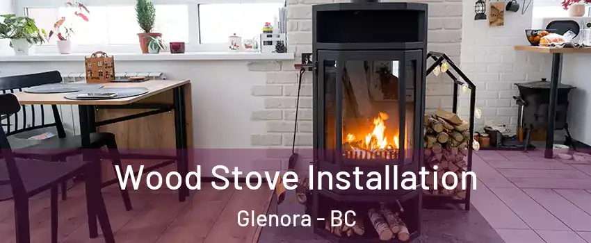  Wood Stove Installation Glenora - BC