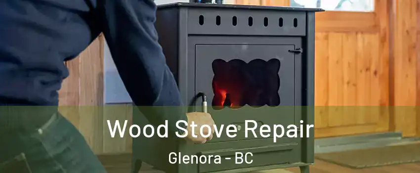  Wood Stove Repair Glenora - BC